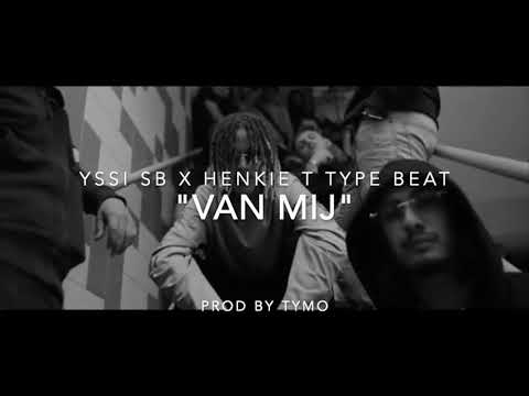 Yssi SB x Henkie T type Beat "Van Mij"