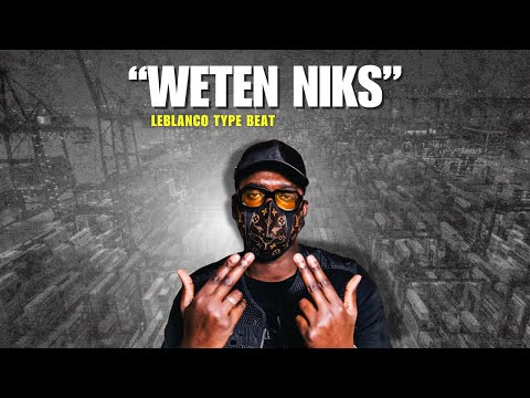 Leblanco x KA Type Beat "Weten Niks"