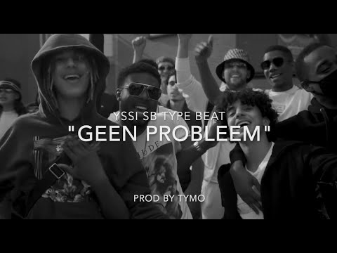 Yssi SB x Henkie T Type Beat "Geen Probleem"