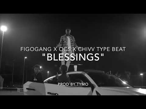 FigoGang x Ocs x Chivv type beat "Blessings"