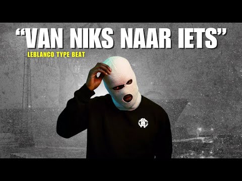 Leblanco Type Beat "Van Niks Naar Iets"