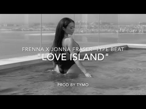 Jonna Fraser x Frenna Type Beat "Love Island"