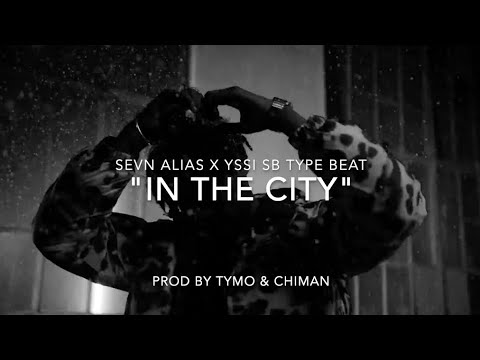 Sevn Alias x Yssi SB x KA Type Beats "In The City"